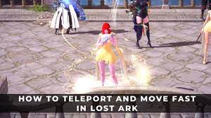 HOW TO MOVE AND TELEPORT FAST IN LOST ARK