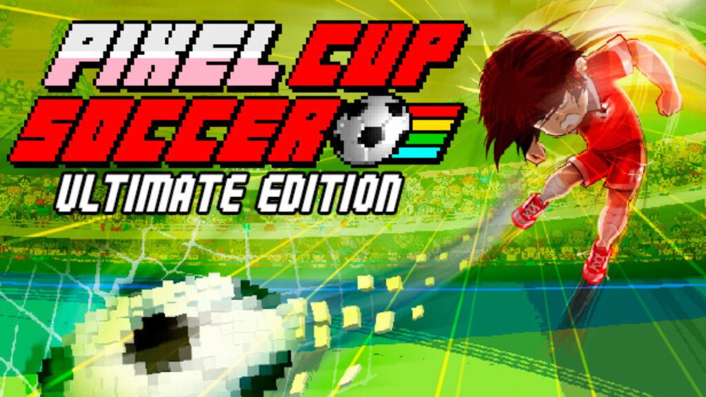 PIXEL CUP SOCCER ULTIMATE EDITION Version Free Download