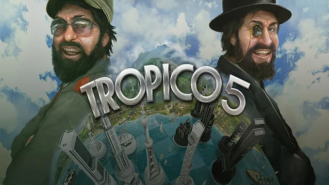 Tropico 5: Complete Collection v1.11 PC Version Free Download
